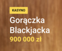 Gorączka BlackJacka z pulą 900 000 zł z ZetCasino