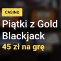 Piątki z grą Gold Blackjack i bonusem 45 zł w ZetCasino