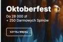 Świętuj Oktoberfest z bonusem 28 000 zł z 250 FS