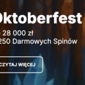 Świętuj Oktoberfest z bonusem 28 000 zł z 250 FS