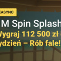 Wygraj 112 500 zł co tydzień z promocją 1Mln Spin Splash